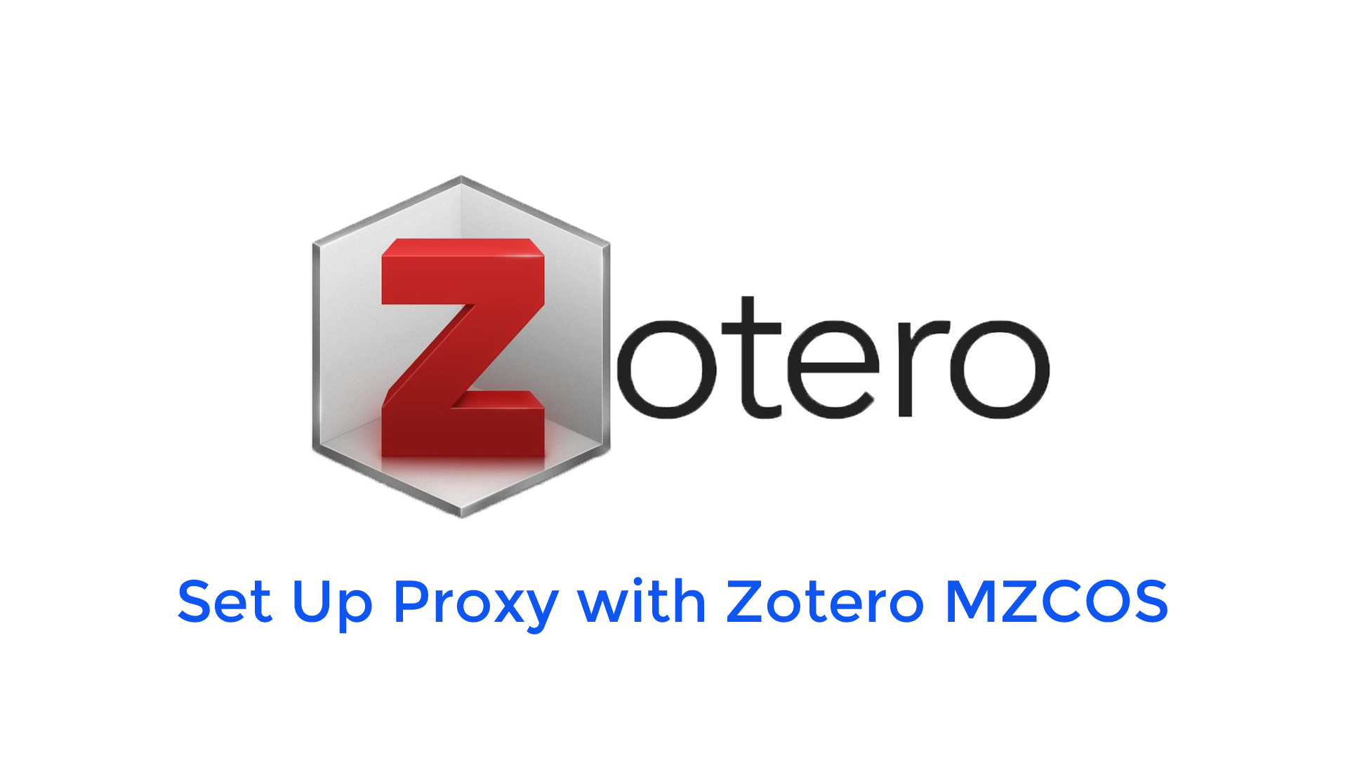 How to Set Up a Proxy with Zotero MZCOS